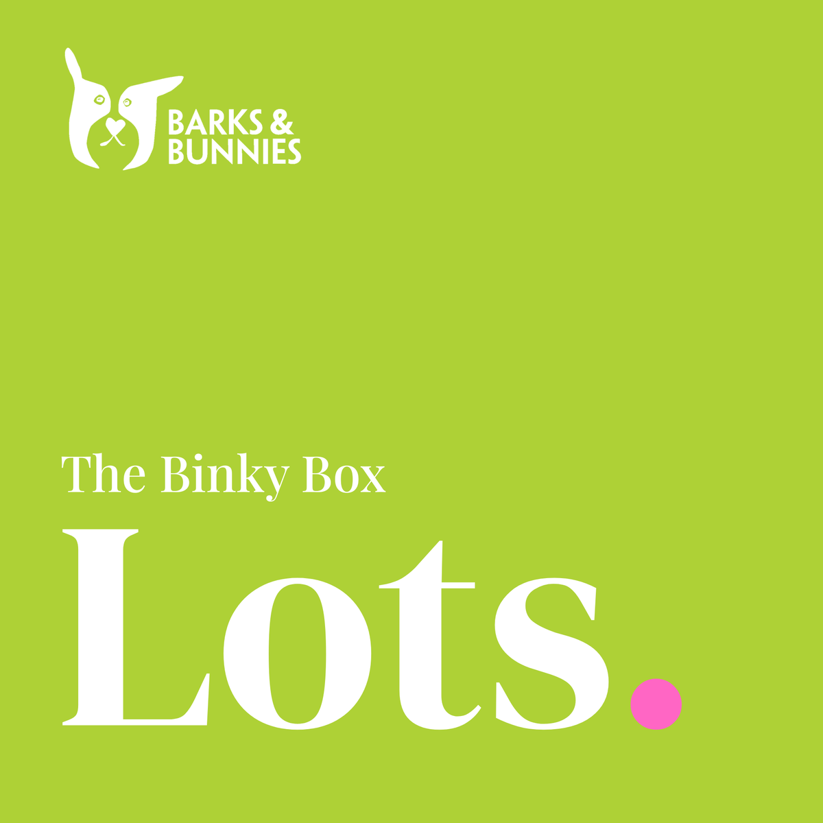 The Binky Box - Lots. A rabbit subscription box from Barks &amp; Bunnies. Vivid lime green background with white Barks &amp; Bunnies logo top left and white text reading The Binky Box, Lots, with a small pink dot.